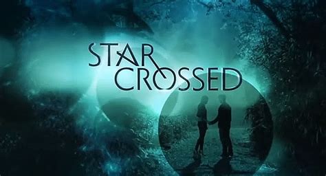 star crossed episode 1 01 pilot review
