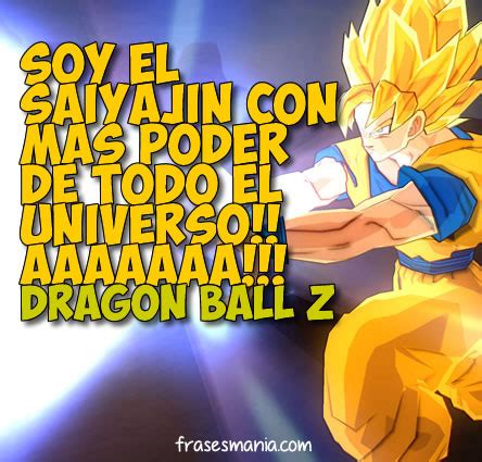 soy el saiyajin  mas poder de todo el frases