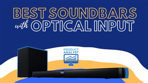 soundbars  optical input  awesome sound