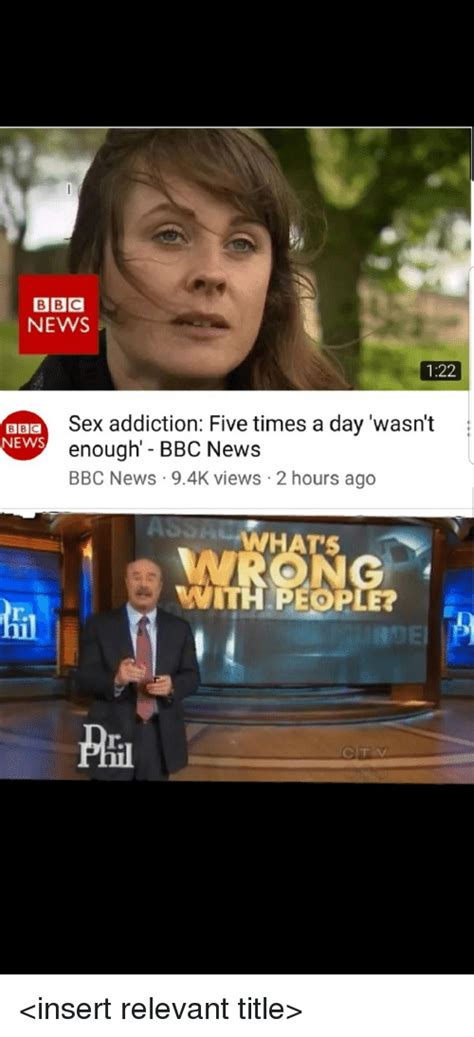Bbc News 122 Sex Addiction Five Times A Day Wasnt Enough Bbc News