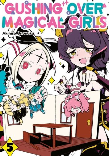 Gushing Over Magical Girls Volume 5 By Akihiro Ononaka Goodreads