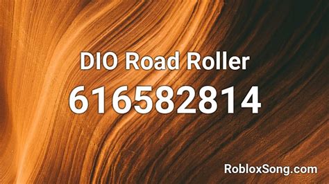 dio road roller roblox id roblox  codes