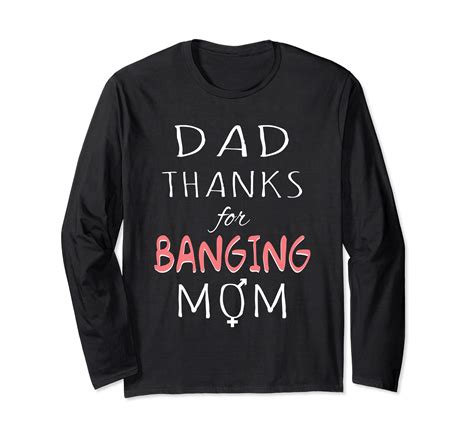 Dad Thanks For Banging Mom Sex Joke T Shirt Ln Lntee