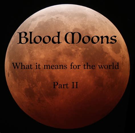 blood moons   means   world part