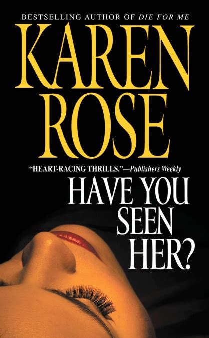 Have You Seen Her By Karen Rose Hachette Book Group