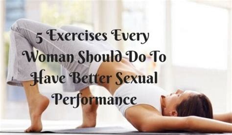 5 exercises for better sexual performance every woman should know