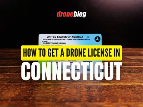 drone license  connecticut explained  beginners droneblog
