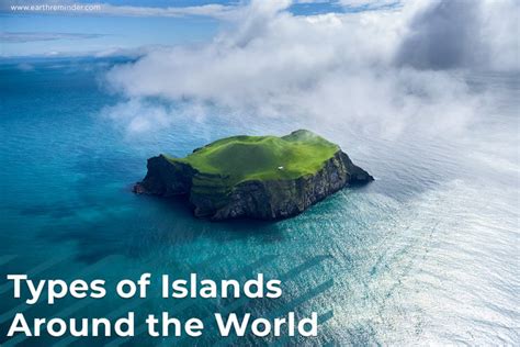 major types  islands   world earth reminder