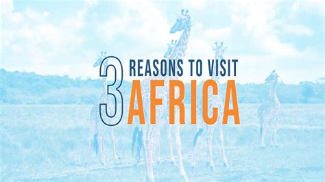 3 Reasons To Visit Africa The Bucket List Company