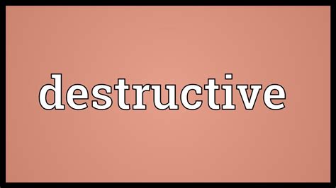 destructive meaning youtube