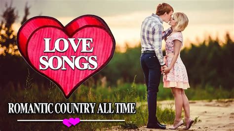 country love songs of all time best classic romantic country songs