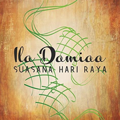 Suasana Hari Raya By Ila Damiaa On Amazon Music
