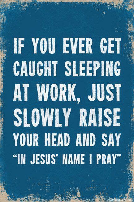 if you ever get caught sleeping at work poster funny funny quotes funny memes funny
