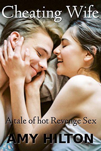 Cheating Wife A Tale Of Hot Revenge Sex By Amy Hilton Goodreads