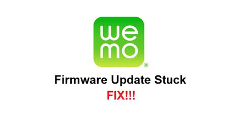 wemo firmware update stuck  ways  fix diy smart home hub
