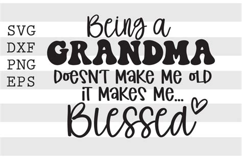 being a grandma doesnt make me old it makes me blessed svg by
