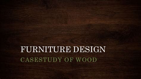 casestudy  wood furniture design