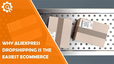 aliexpress dropshipping  easiest method    commerce business