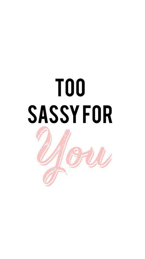 Sassy Quotes Wallpapers Wallpaper Cave