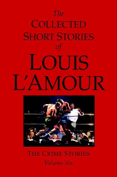 The Collected Short Stories Of Louis L Amour Volume 6 By Louis L Amour