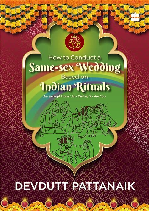how to conduct a same sex wedding based on indian rituals an excerpt