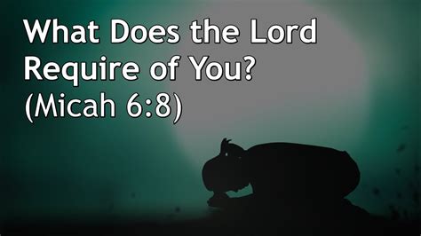 048 What Does The Lord Require Of You Micah 6 8 Patrick Jacob