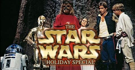 16 Crazy Facts About The Infamous Star Wars Holiday Special Did You