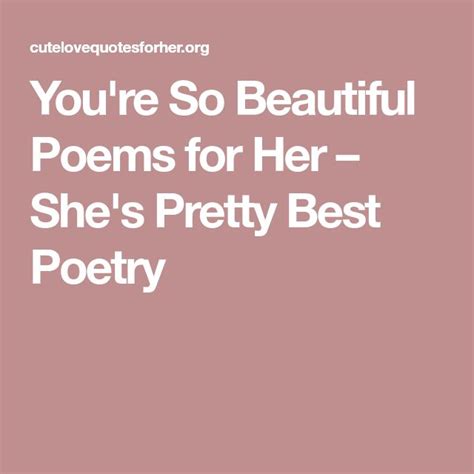you re so beautiful poems for her she s pretty best