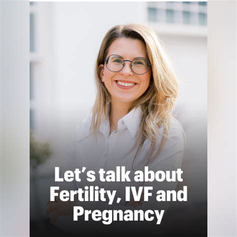 Let’s Talk About Fertility Ivf And Pregnancy