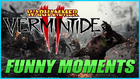 vermintide 2 funny moments youtube