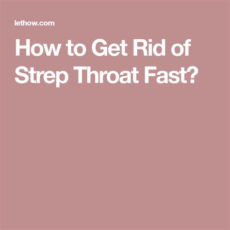 How To Get Rid Of Strep Throat Fast Strep Throat Sore