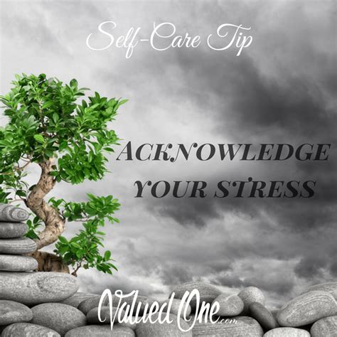 Self Care Tip Acknowledge Your Stress Valuedone Care Self Care Self
