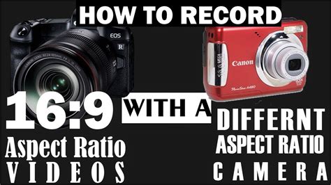 record  widescreen aspect ratio    aspect ratio camera  youtube