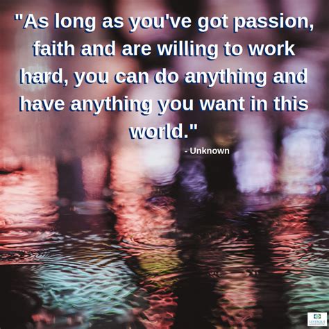 mondaymotivation as long as you ve got passion faith and are willing