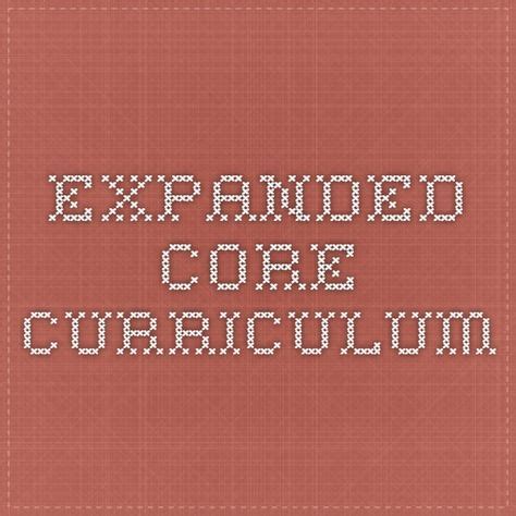 expanded core curriculum  images core curriculum