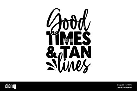 Good Times And Tan Lines Summertime T Shirts Design Hand Drawn