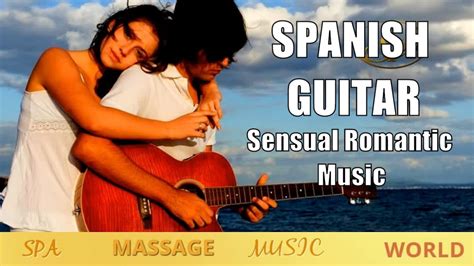 spanish guitar sensual best hits relaxing romantic love