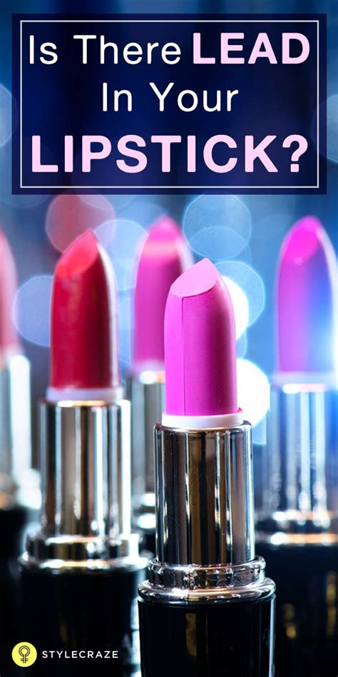 is there lead in lipstick is it dangerous for your health