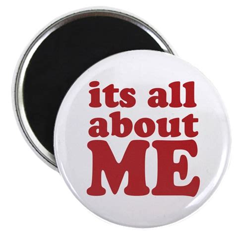 its all about me magnet by clonecire