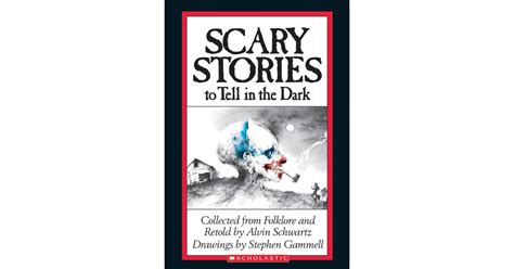 Scary Stories To Tell In The Dark By Alvin Schwartz The