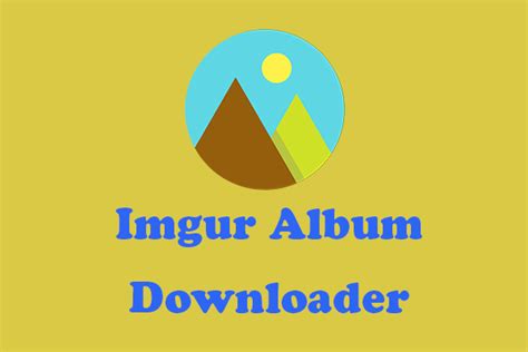 how to download imgur album here re 6 imgur album downloaders