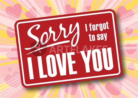 Sorry I Forgot To Say I Love You Graphic Illustration Art Prints And