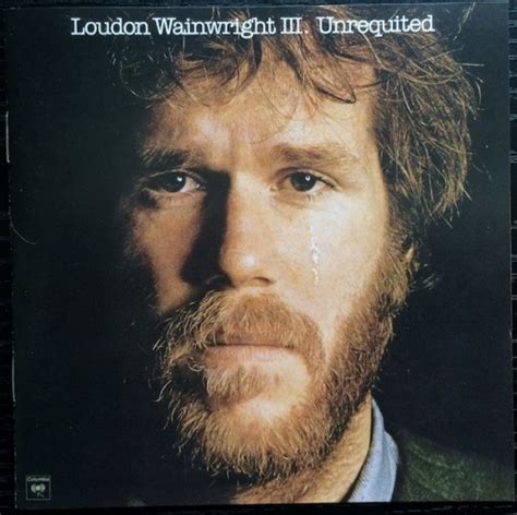 unrequited loudon wainwright iii songs reviews