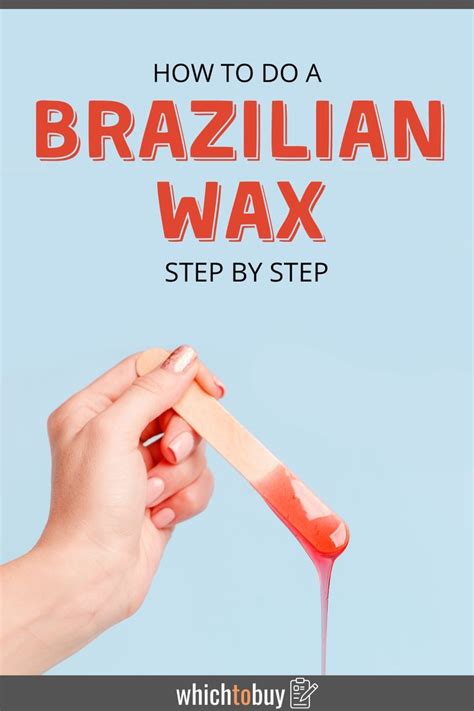 How To Do A Brazilian Wax Step By Step Brazilian Waxing Brazilian