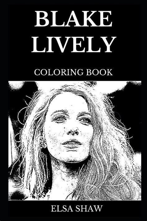 Buy Blake Lively Coloring Book Legendary Gossip Girl Star And Famous