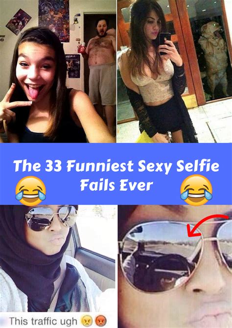 The 33 Funniest Sexy Selfie Fails Ever Bizzare Omg Wtf Weird