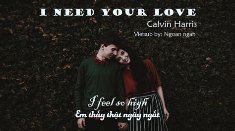I Need Your Love Calvin Harris [ Vietsub Lyrics] Youtube