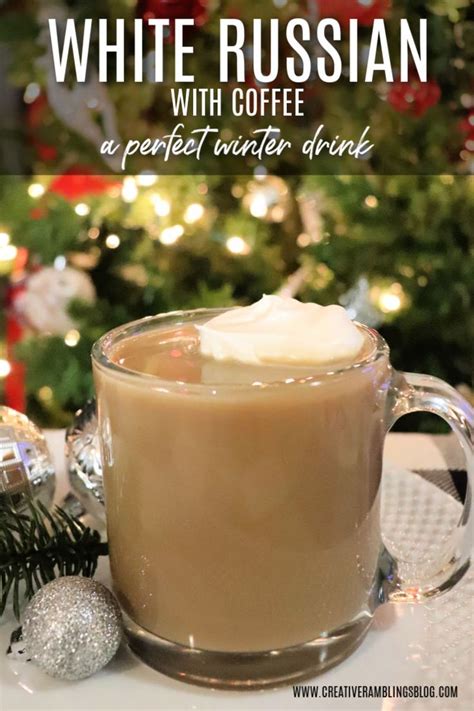 hot white russian winter drink creative ramblings recipe winter