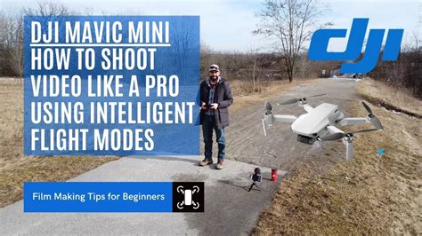 dji mavic mini   shoot video   pro  intelligent flight modes youtube