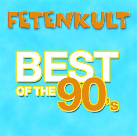 fetenkult best of the 90 s compilation by various artists spotify